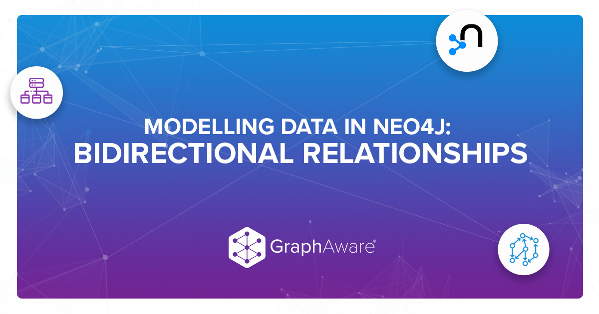 Modelling Data in Neo4j: Bidirectional Relationships